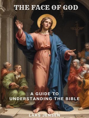 cover image of The Face of God--A Guide to Understanding the Bible